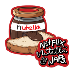 Nutella and Slice - Indulge in the comfort of Netflix, Nutella, and naps sticker